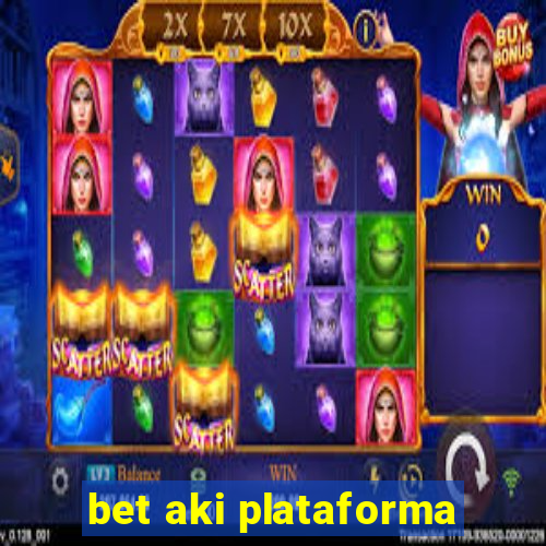 bet aki plataforma